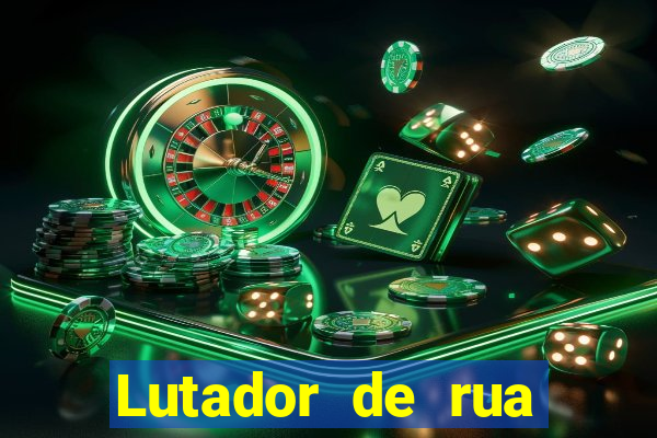 Lutador de rua filme completo dublado mega filmes